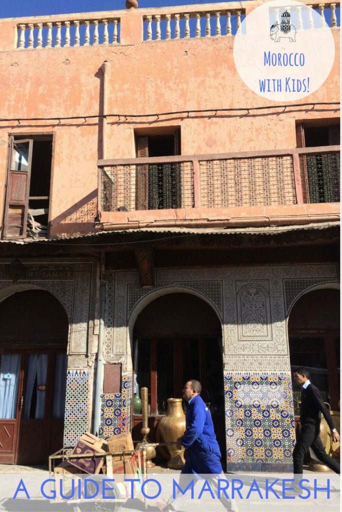 A Family Guide to visiting Marrakesh in Morocco